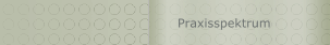 Praxisspektrum